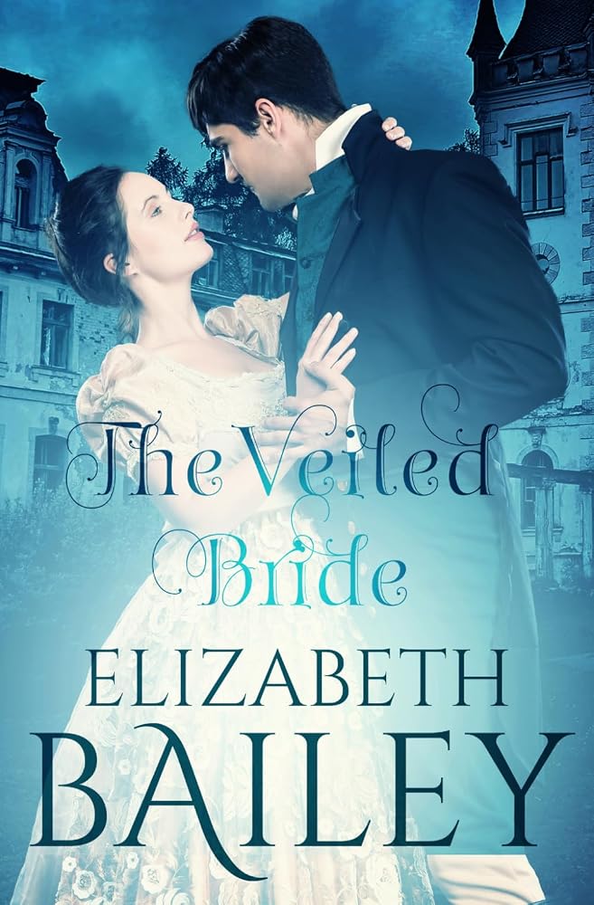 The Veiled Bride (Elizabeth Bailey Georgian Romances) cover image