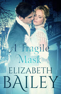 A Fragile Mask (Elizabeth Bailey Georgian Romances) cover image