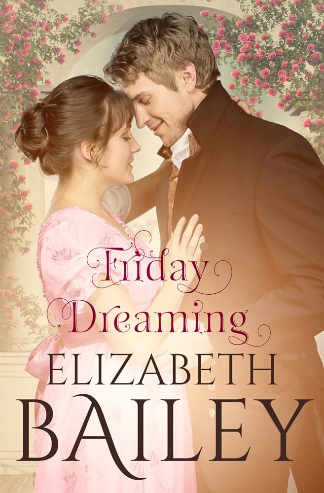 Friday Dreaming (Elizabeth Bailey Georgian Romances) cover image