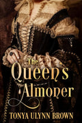 The Queen's Almoner (The Stuart Monarch Series) cover image