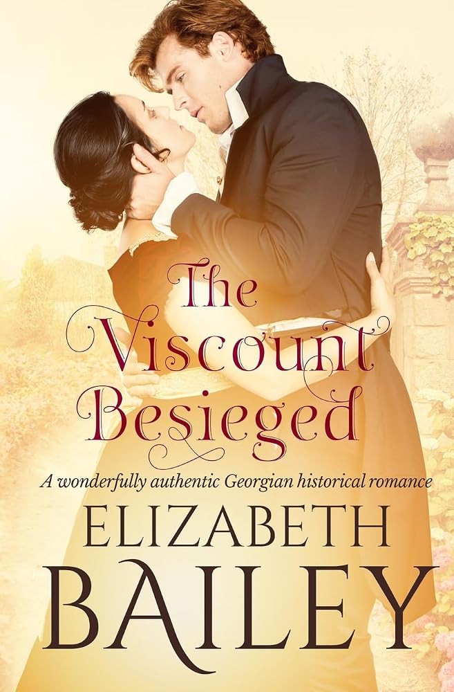 The Viscount Besieged: A wonderfully authentic Georgian historical romance (Elizabeth Bailey Georgian Romances) cover image