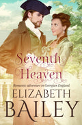 Seventh Heaven: Romantic adventure in Georgian England (Elizabeth Bailey Georgian Romances) cover image