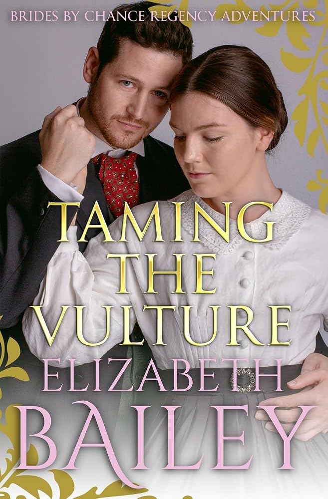 Taming The Vulture (THE BRIDES BY CHANCE REGENCY ADVENTURES SERIES) cover image
