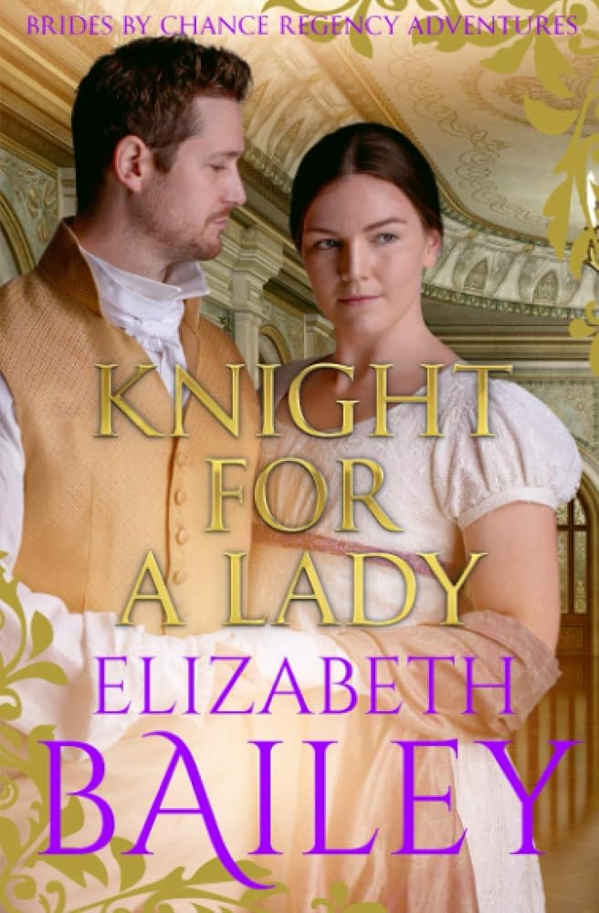 Knight For A Lady (THE BRIDES BY CHANCE REGENCY ADVENTURES SERIES) cover image