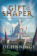 Gift of the Shaper: Book One of the HIGHGLADE Series cover image