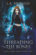 Threading the Bones (Kali James) cover image