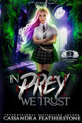 In Prey We Trust: A Steamy, Paranormal, Humorous Shifter Academy Romance (Apex Academy Capers) cover image