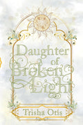 Daughter of Broken Light (The Sunstone Chronicles) cover image