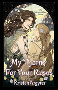 My Thorns For Your Roses (The Cairnwood Reel) cover image