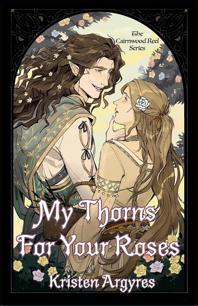 My Thorns For Your Roses (The Cairnwood Reel) cover image