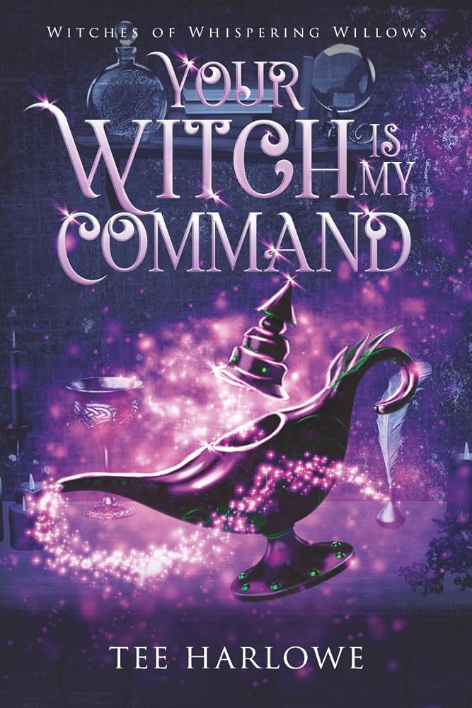 Your Witch Is My Command: A Paranormal Women's Fiction Novel (Witches of Whispering Willows) cover image