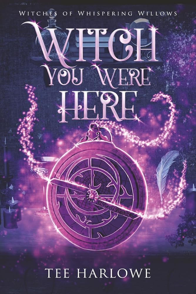 Witch You Were Here: A Paranormal Women's Fiction Novel (Witches of Whispering Willows) cover image